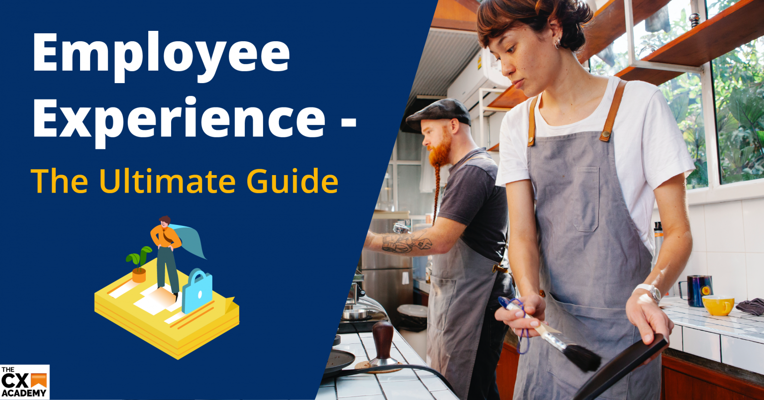 employee-experience-ex-the-ultimate-guide-the-cx-academy