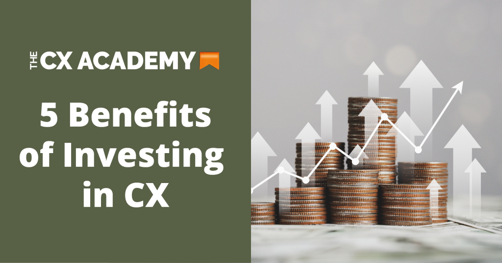 5 benefits of investing in cx