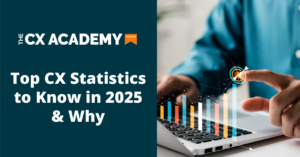 Top CX Statistics to Know in 2025 & Why